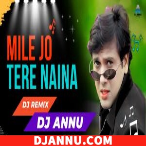 Mile Jo Tere Naina - Electro Psy Remix DJ Annu